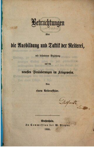 Betrachtungen über die Ausbildung und Taktik der Reiterei, mit besonnderer Beziehung auf die neuesten Veränderungen im Kriegswesen