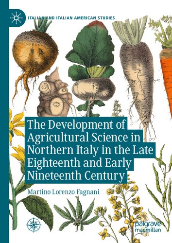 The Development of Agricultural Science in Northern Italy in the Late Eighteenth and Early Nineteenth Century
