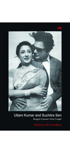 Uttam Kumar and Suchitra Sen: Bengali Cinema's First Couple