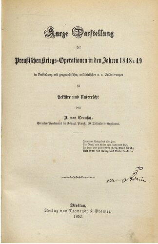 Kurze Darstellung der preußischen Kriegs-Operationen in den Jahren 1848 u. 49 in Verbindung mit geographischen, militärischen u.a. Erläuterungen zu Lektüre und Unterricht