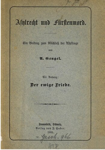 Asylrecht und Fürstenmord : Ein Beitrag zum Abschluss der Asylfrage. Als Anhang: Der ewige Friede