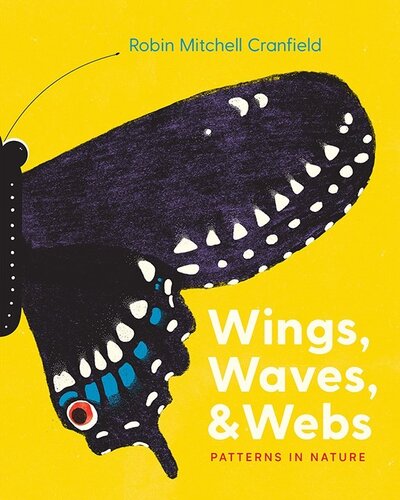 Wings, Waves, and Webs : Patterns in Nature