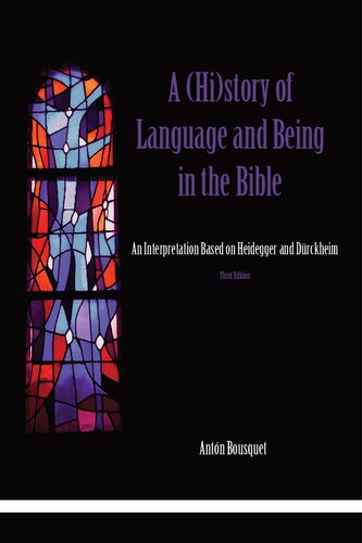 A (Hi)story of Language and Being in the Bible - An Interpretation Based on Heidegger and Dürckheim (Third Edition)