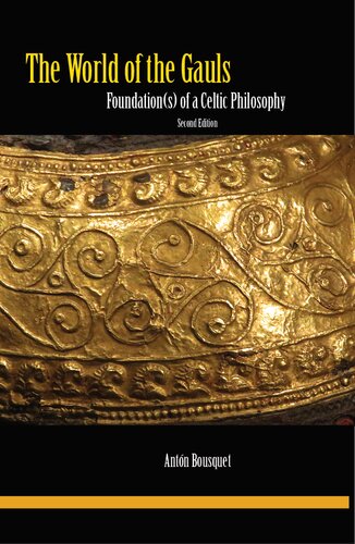The World of the Gauls - Foundation(s) of a Celtic Philosophy (Second Edition)
