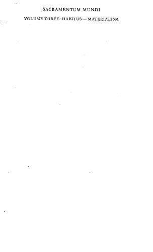Sacramentum Mundi, An Encyclopedia of Theology: Habitus to materialism