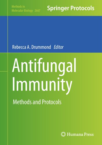 Antifungal Immunity: Methods and Protocols (Methods in Molecular Biology, 2667)