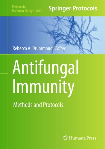 Antifungal Immunity: Methods and Protocols (Methods in Molecular Biology, 2667)