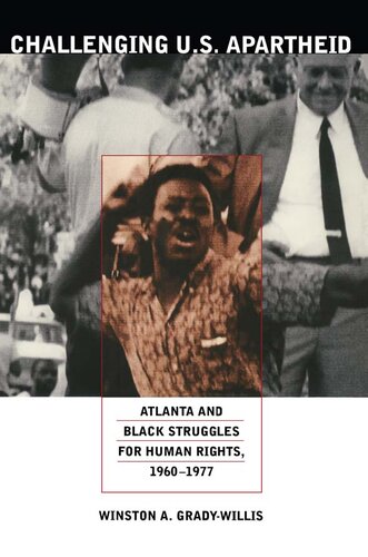 Challenging U. S. Apartheid: Atlanta and Black Struggles for Human Rights, 1960-1977