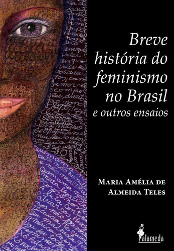 Breve historia do Feminismo no Brasil e outros ensaios