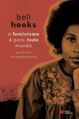 O Feminismo é para todo Mundo: políticas arrebatadoras
