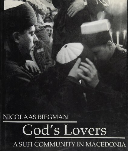 God's Lovers: A Sufi Community in Macedonia : Text and Images