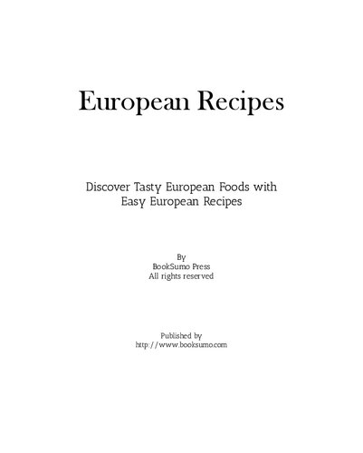 European Recipes: Discover Tasty Ethnic Foods with Easy European Recipes