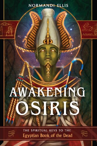 Awakening Osiris: The Spiritual Keys to the Egyptian Book of the Dead