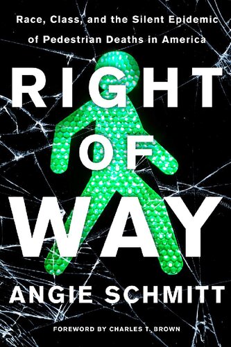 Right of Way: Race, Class, and the Silent Epidemic of Pedestrian Deaths in America