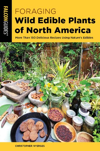 Foraging Wild Edible Plants of North America: More than 150 Delicious Recipes Using Nature's Edibles (Foraging Series)