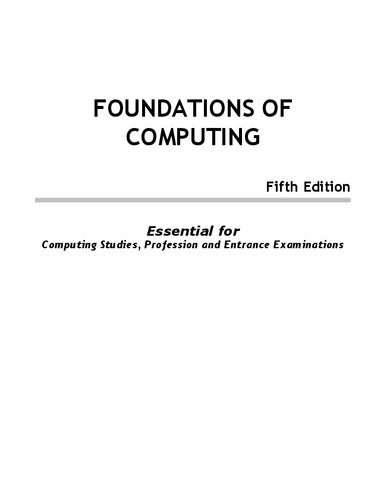Foundations of Computing: Essential for Computing Studies, Profession And Entrance Examinations -