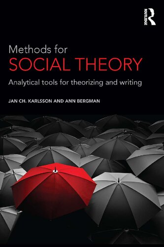 Methods For Social Theory: Analytical Tools For Theorizing And Writing