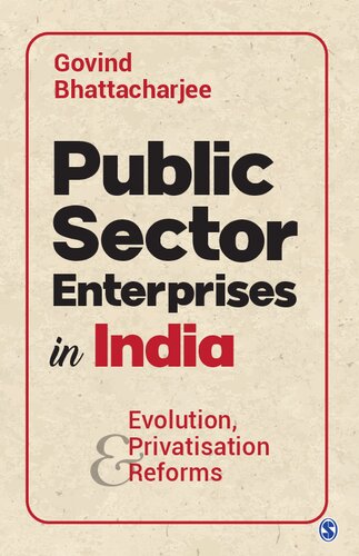 Public Sector Enterprises in India: Evolution, Privatisation and Reforms