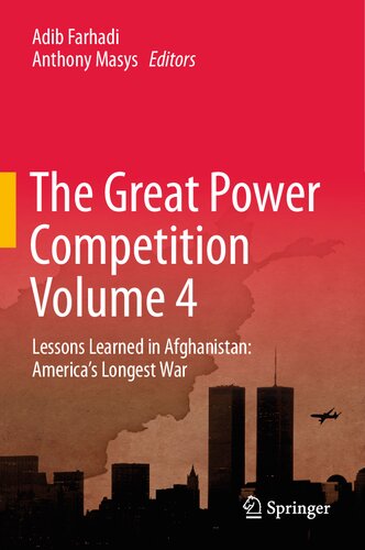 The Great Power Competition Volume 4: Lessons Learned in Afghanistan: America’s Longest War