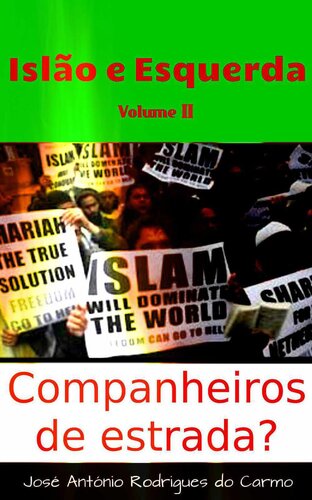 Islão e esquerda. Companheiros de estrada?-Vol 2 (O Ocidente, o Islão e a Esquerda)