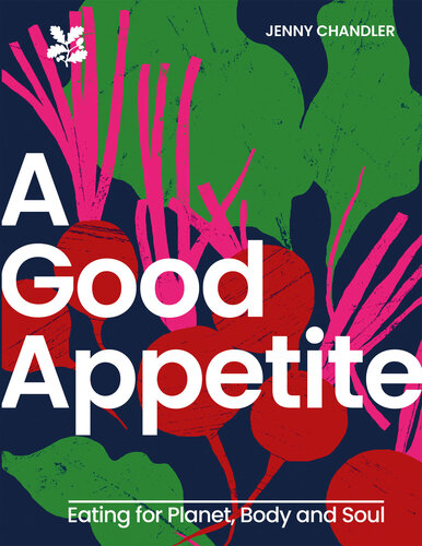 A Good Appetite: Eating for Planet, Body and Soul