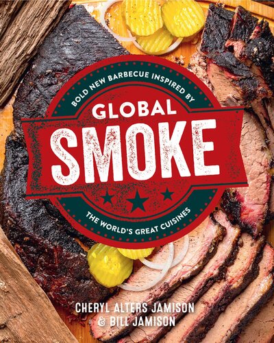 Global Smoke: Bold New Barbecue Inspired by The World's Great Cuisines