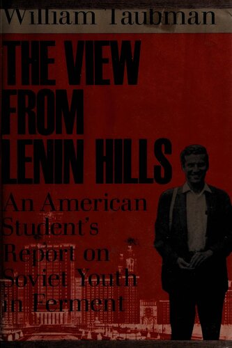 The View from Lenin Hills: An American Student's Report on Soviet Youth in Ferment
