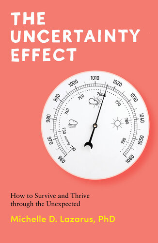 The Uncertainty Effect: How to Survive and Thrive Through the Unexpected