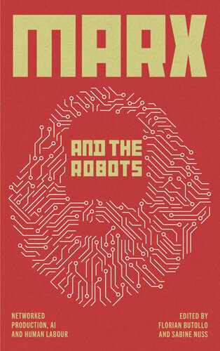 Marx and the Robots: Networked Production, AI, and Human Labour