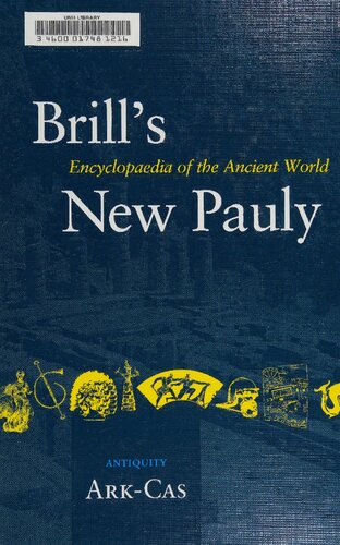 Brill's New Pauly. Encyclopaedia of the Ancient World (Ark-Cas)