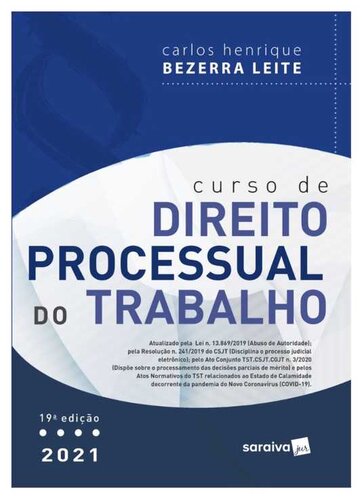 Curso de Dirieto Processual do Trabalho 19ª ed 2021 - Carlos Henrique Bezerra Leite