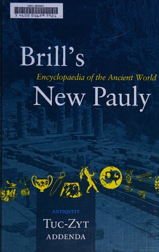 Brill's New Pauly Encyclopaedia of the Ancient World (Tuc-Zyt)