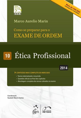 Série Resumo - OAB - Como se Preparar para o Exame de Ordem 1ª Fase - Ética Profissional - Vol. 10