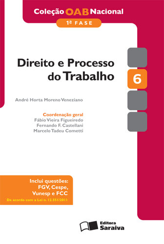 COL. OAB NACIONAL - PRIMEIRA FASE - V. 6 DIREITO E PROCESSO DO TRABALHO - 5ª edição