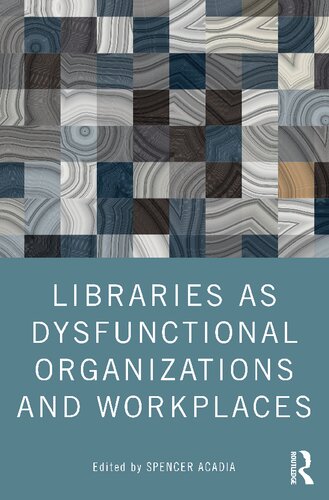 Libraries as dysfunctional organizations and workplaces