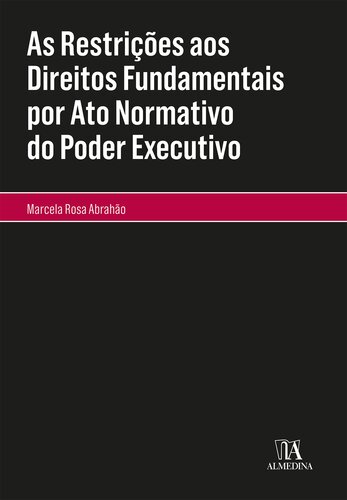 As restrições aos direitos fundamentais por ato normativo do poder executivo