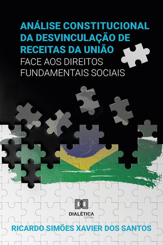 A Análise Constitucional da Desvinculação de Receitas da União (DRU) face aos Direitos Fundamentais Sociais