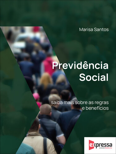 Previdência Social: saiba mais sobre as regras e benefícios