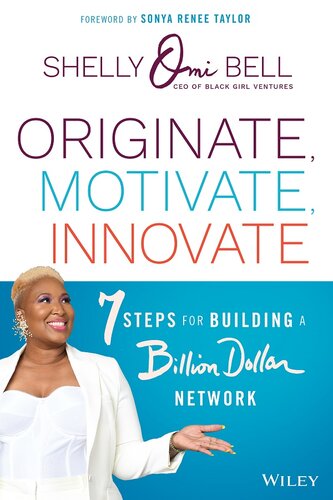 Originate, Motivate, Innovate: 7 Steps for Building a Billion Dollar Network