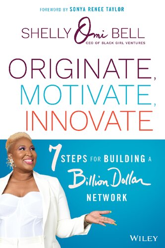 Originate, Motivate, Innovate: 7 Steps for Building a Billion Dollar Network