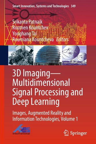 3D Imaging―Multidimensional Signal Processing and Deep Learning: Images, Augmented Reality and Information Technologies, Volume 1