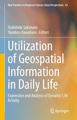 Utilization of Geospatial Information in Daily Life: Expression and Analysis of Dynamic Life Activity