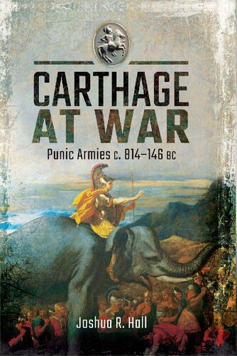 Carthage at War: Punic Armies c. 814–146 BC