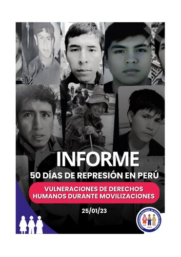 Informe 50 días de represión en Perú. Vulneración de derechos humanos durante movilizaciones. 25/01/23