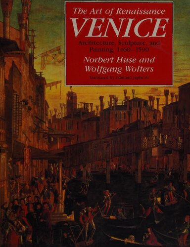 The Art of Renaissance Venice: Architecture, Sculpture, and Painting, 1460-1590