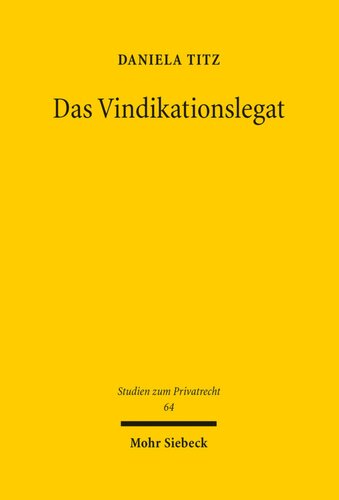 Das Vindikationslegat. Reformbedürftigkeit und Reformfähigkeit des deutschen Erbrechts