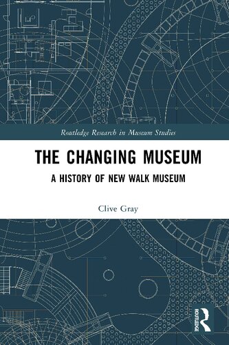 The Changing Museum: A History of New Walk Museum