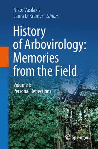 History of Arbovirology: Memories from the Field: Volume I: Personal Reflections