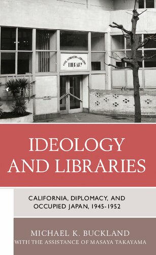 Ideology and Libraries: California, Diplomacy, and Occupied Japan, 1945–1952