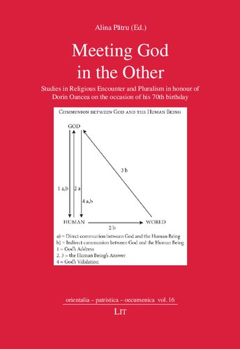 Meeting God in the Other: Studies in Religious Encounter and Pluralism in Honour of Dorin Oancea on the Occasion of his 70th Birthday